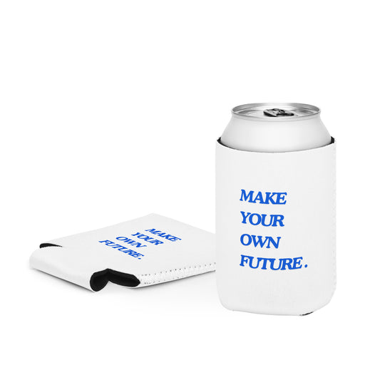 'Make Your Own Future' Can cooler