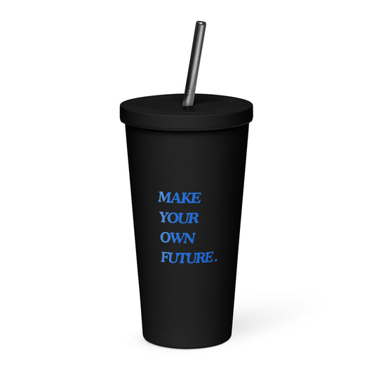 'Make Your Own Future' Insulated tumbler