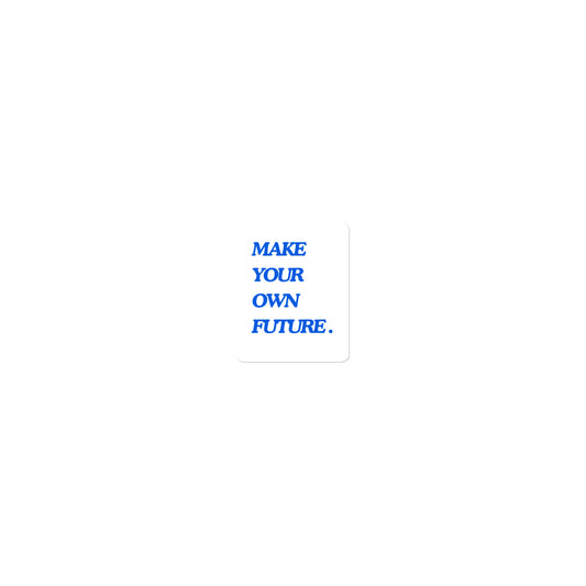 'Make Your Own Future' stickers